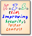 K.I.S. (Kids Improving Security) Poster Contest